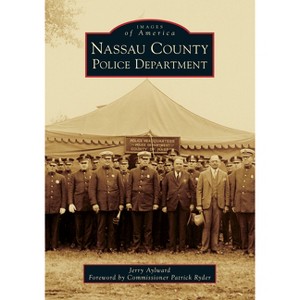 Nassau County Police Department - By Jerry Aylward ( Paperback ) - 1 of 1
