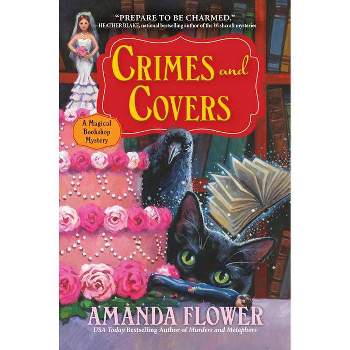 Crimes and Covers - (Magical Bookshop Mystery) by Amanda Flower
