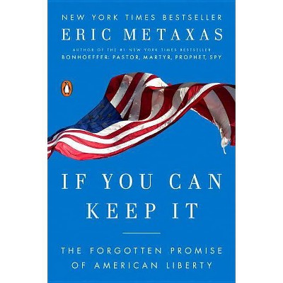  If You Can Keep It - by  Eric Metaxas (Paperback) 