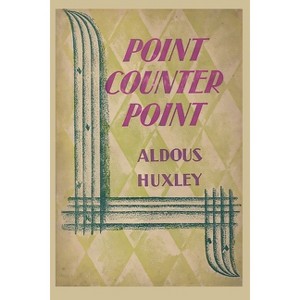 Point Counter Point - by  Aldous Huxley (Paperback) - 1 of 1