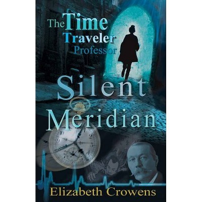 The Time Traveler Professor, Book One - 3rd Edition by  Elizabeth Crowens (Paperback)