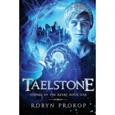 Taelstone - (Stones of the Azuri) by  Robyn Prokop (Paperback)