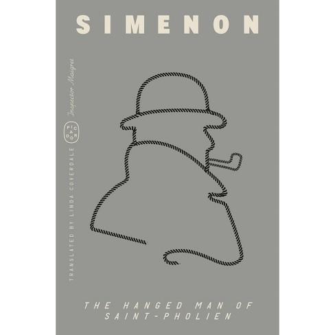 The Hanged Man of Saint-Pholien (Inspector Maigret) - by  Georges Simenon (Paperback) - image 1 of 1