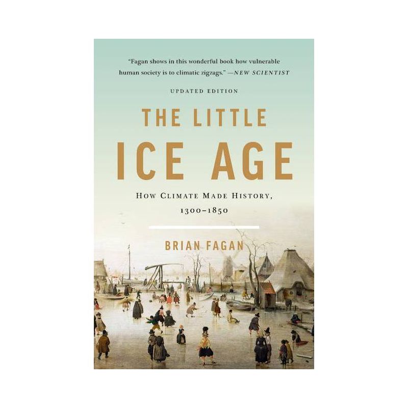The Little Ice Age - by  Brian Fagan (Paperback), 1 of 2