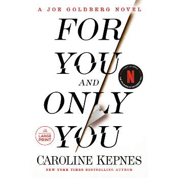 For You and Only You - Large Print by  Caroline Kepnes (Paperback)