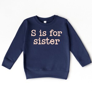 The Juniper Shop S Is For Sister Toddler Sweatshirt - 1 of 4