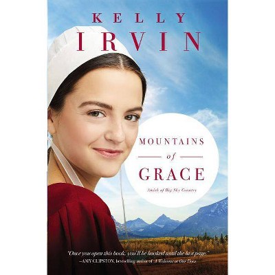 Mountains of Grace - (Amish of Big Sky Country) by  Kelly Irvin (Paperback)