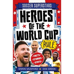 Soccer Superstars: Heroes of the World Cup Rule - by  Simon Mugford (Paperback) - 1 of 1