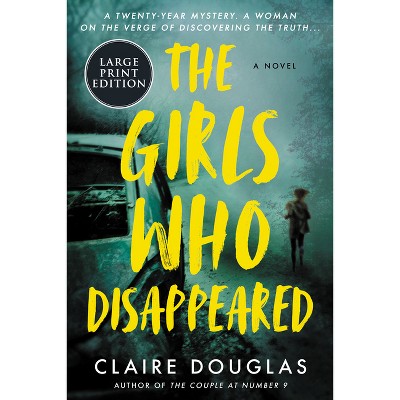 The Girls Who Disappeared - Large Print By Claire Douglas (paperback ...