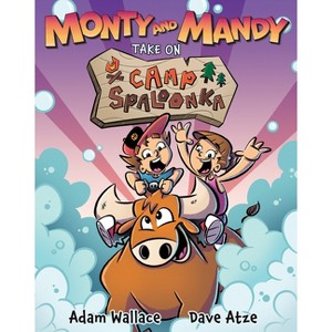 Monty and Mandy Take on Camp Spaloonka - (Numbskull & Nincompoop) by  Adam Wallace (Paperback) - 1 of 1