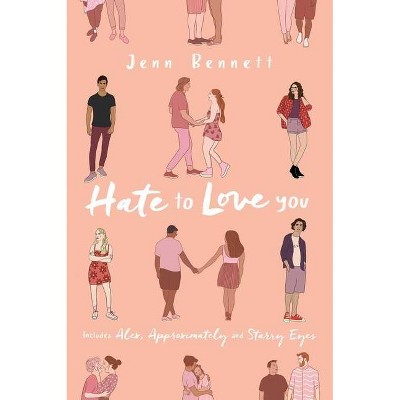 Hate to Love You - by  Jenn Bennett (Paperback)