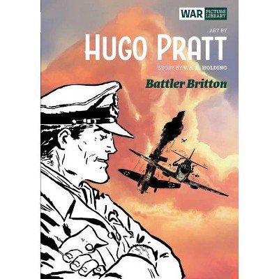 Battler Britton - (War Picture Library) by  Hugo Pratt & V a L Holding (Hardcover)