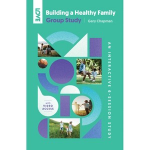 Building a Healthy Family Group Study - by  Gary Chapman (Paperback) - 1 of 1