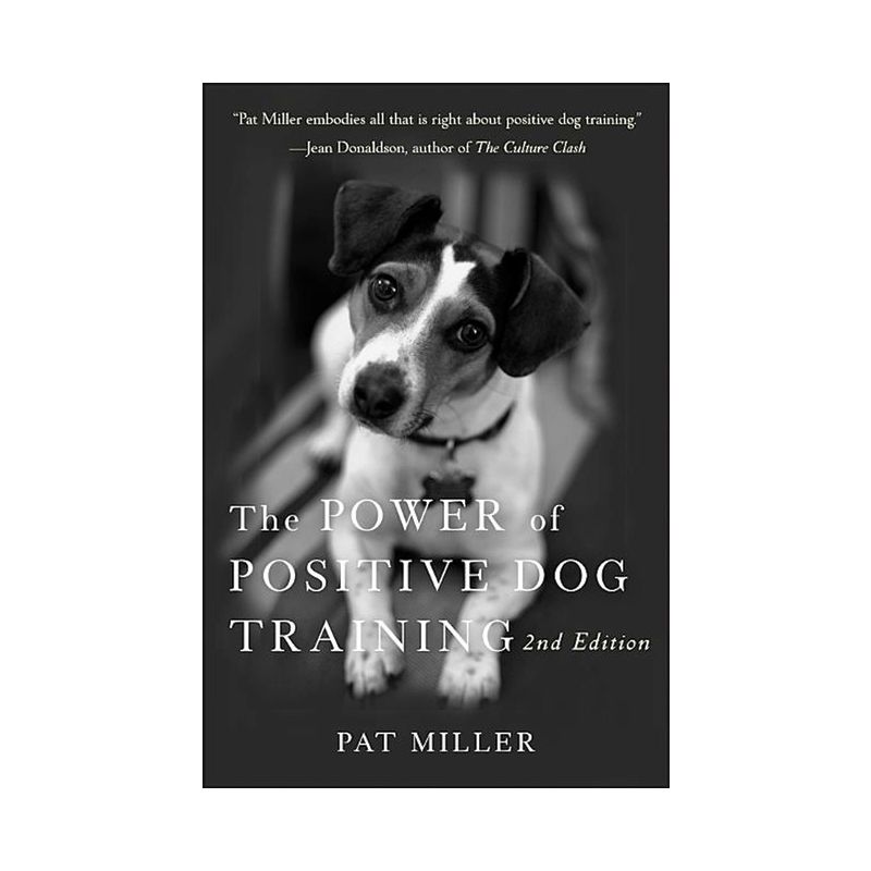 The Power of Positive Dog Training - 2nd Edition by Pat Miller, 1 of 2