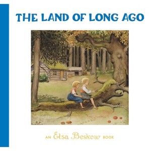 The Land of Long Ago - 2nd Edition by  Elsa Beskow (Hardcover) - 1 of 1