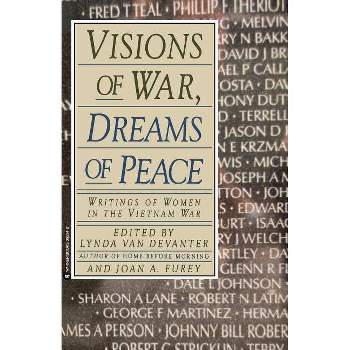 Visions of War, Dreams of Peace - by  Lynda Van Devanter & Joan Furey (Paperback)