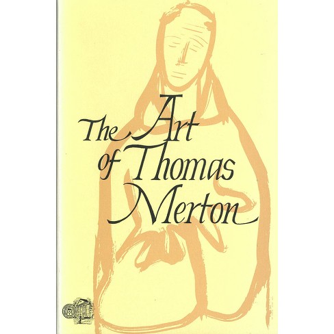 The Art of Thomas Merton - by  Ross Labrie (Paperback) - image 1 of 1