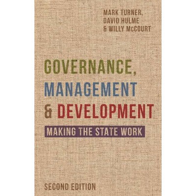 Governance, Management and Development - 2nd Edition by  David Hulme & Mark Turner & Willy McCourt (Paperback)