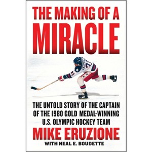 The Making of a Miracle - by Mike Eruzione & Neal Boudette - 1 of 1