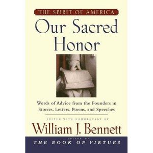 Our Sacred Honor - by  William J Bennett (Paperback) - 1 of 1