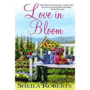 Love in Bloom - (Heart Lake) by  Sheila Roberts (Paperback) - 1 of 1