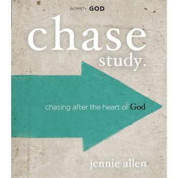 Chase Bible Study Guide - by  Jennie Allen (Paperback)