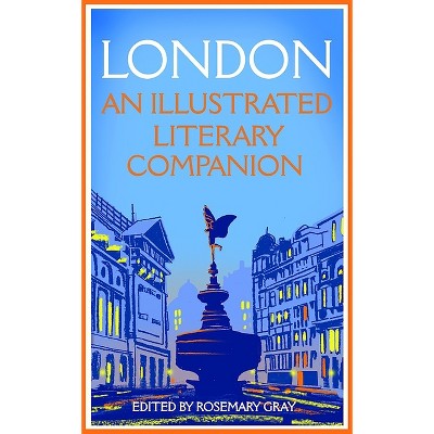 London: An Illustrated Literary Companion - (Paperback)