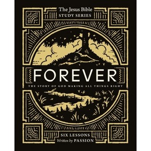 Forever Bible Study Guide - (Jesus Bible Study) by  Passion Publishing (Paperback) - 1 of 1