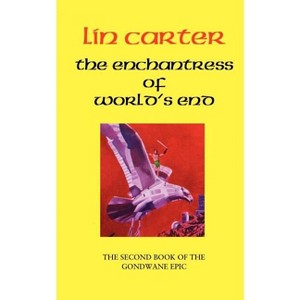 The Enchantress of World's End - (Gondwane Epic) by  Lin Carter (Paperback) - 1 of 1