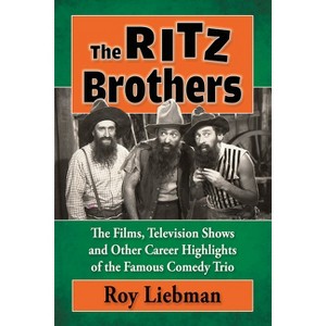 The Ritz Brothers - by  Roy Liebman (Paperback) - 1 of 1