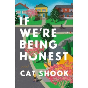 If We're Being Honest - by  Cat Shook (Paperback) - 1 of 1