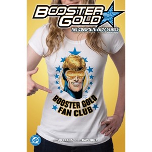 Booster Gold: The Complete 2007 Series Book Two - by  Dan Jurgens (Paperback) - 1 of 1