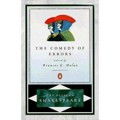  The Comedy of Errors - (Pelican Shakespeare) by  William Shakespeare (Paperback) 