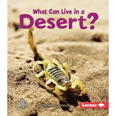 What Can Live in a Desert? - (First Step Nonfiction -- Animal Adaptations) by  Sheila Anderson (Paperback)