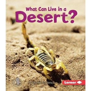 What Can Live in a Desert? - (First Step Nonfiction -- Animal Adaptations) by  Sheila Anderson (Paperback) - 1 of 1