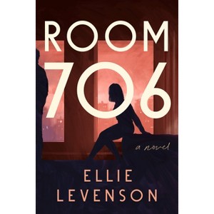 Room 706 - by  Ellie Levenson (Hardcover) - 1 of 1