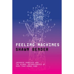 Feeling Machines - by Shawn Bender - 1 of 1