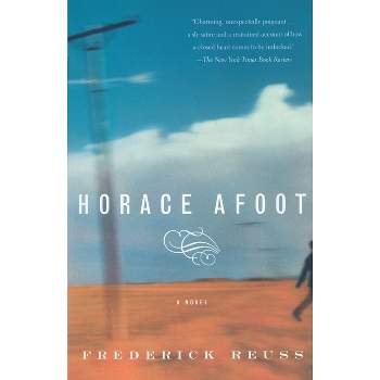 Horace Afoot - (Vintage Contemporaries) by  Frederick Reuss (Paperback)