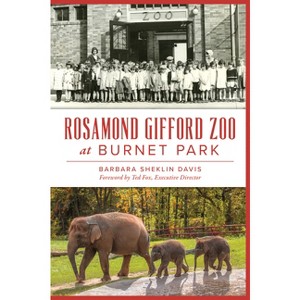 Rosamond Gifford Zoo at Burnet Park - (Landmarks) by  Barbara Sheklin Davis (Paperback) - 1 of 1