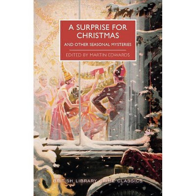 A Surprise for Christmas and Other Seasonal Mysteries - (British Library Crime Classics) by  Martin Edwards (Paperback)