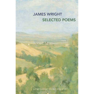 Selected Poems - by  James Wright (Paperback)