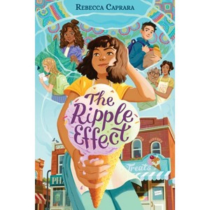 The Ripple Effect - by  Rebecca Caprara (Hardcover) - 1 of 1