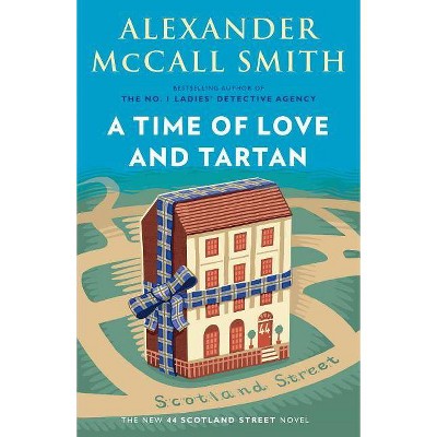 A Time of Love and Tartan - (44 Scotland Street) by  Alexander McCall Smith (Paperback)