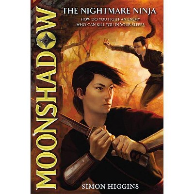 The Nightmare Ninja - (Moonshadow) by  Simon Higgins (Paperback)