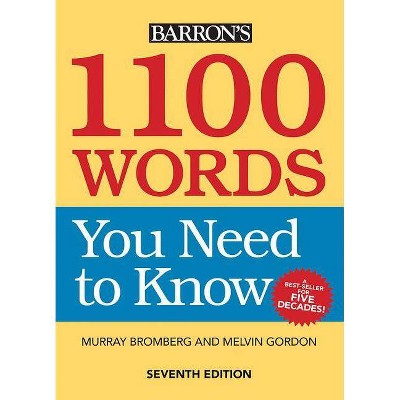 1100 Words You Need to Know - 7th Edition by  Murray Bromberg & Melvin Gordon (Paperback)