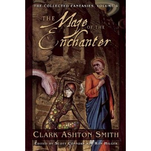 The Maze of the Enchanter - (Collected Fantasies of Clark Ashton Smith) by  Clark Ashton Smith (Paperback) - 1 of 1