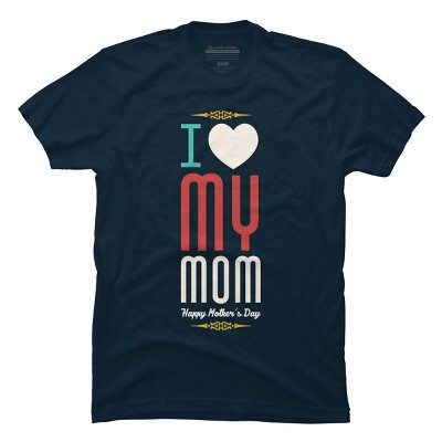 Men's Design By Humans Mother's Day I Love My Mom By tmsarts T-Shirt