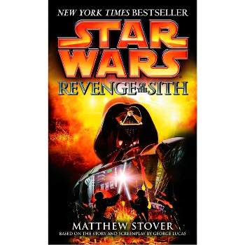 Revenge of the Sith: Star Wars: Episode III - by  Matthew Stover (Paperback)