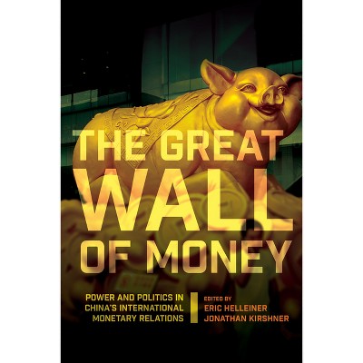 The Great Wall of Money - (Cornell Studies in Money) by  Eric Helleiner & Jonathan Kirshner (Paperback)