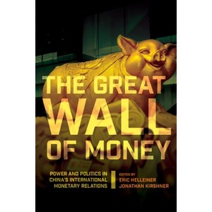 The Great Wall of Money - (Cornell Studies in Money) by  Eric Helleiner & Jonathan Kirshner (Paperback) - 1 of 1